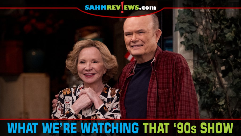 What We're Watching at SahmReviews: That ‘90s Show. (L to R) Debra Jo Rupp as Kitty Forman, Kurtwood Smith as Red Forman in episode 110 of That ‘90s Show. Cr. Patrick Wymore/Netflix © 2022